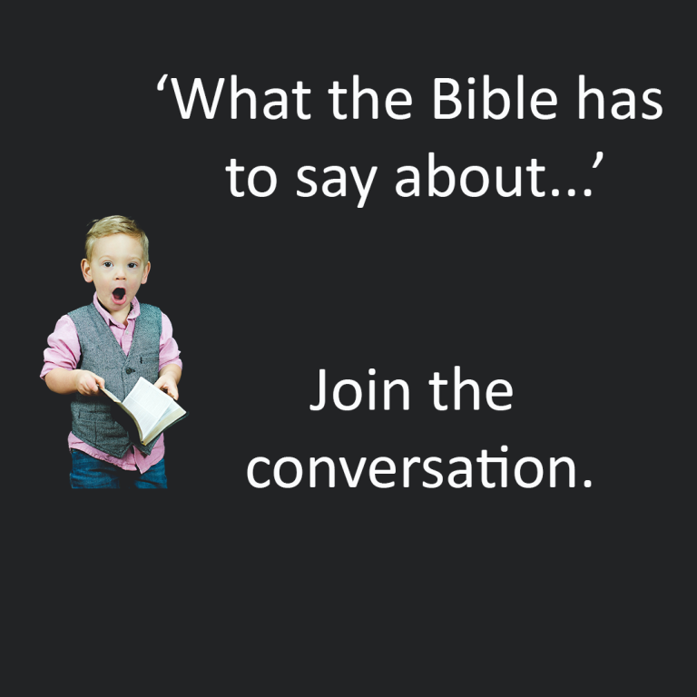 What the Bible has to say about... Join the conversation