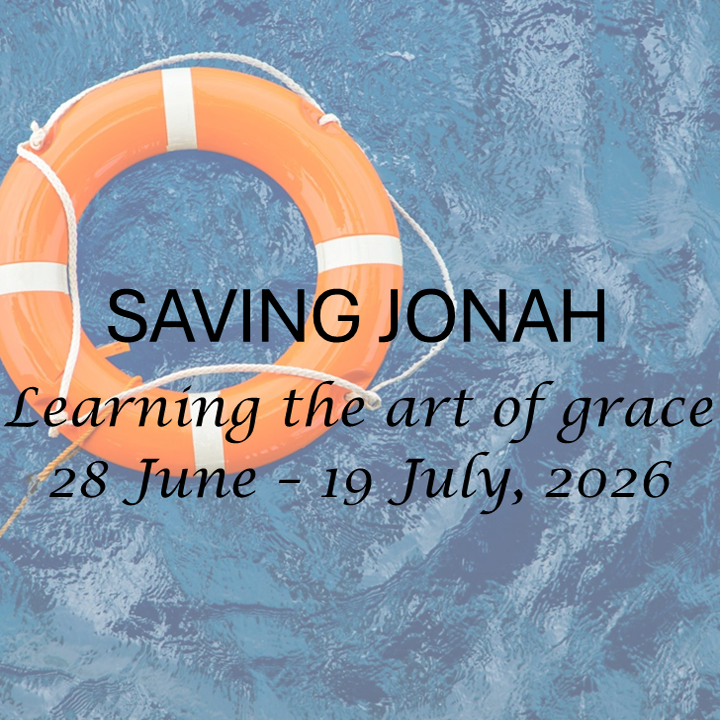 A life-saving ring floating on the water with the text, "Saving Jonah: Learning the art of grace. 28 June - 19 July, 2026
